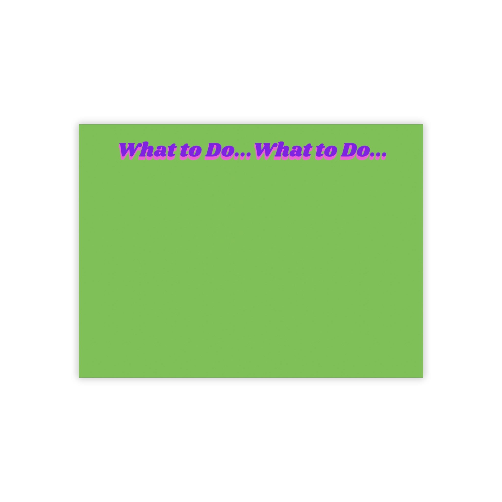 What to Do ... Notepad