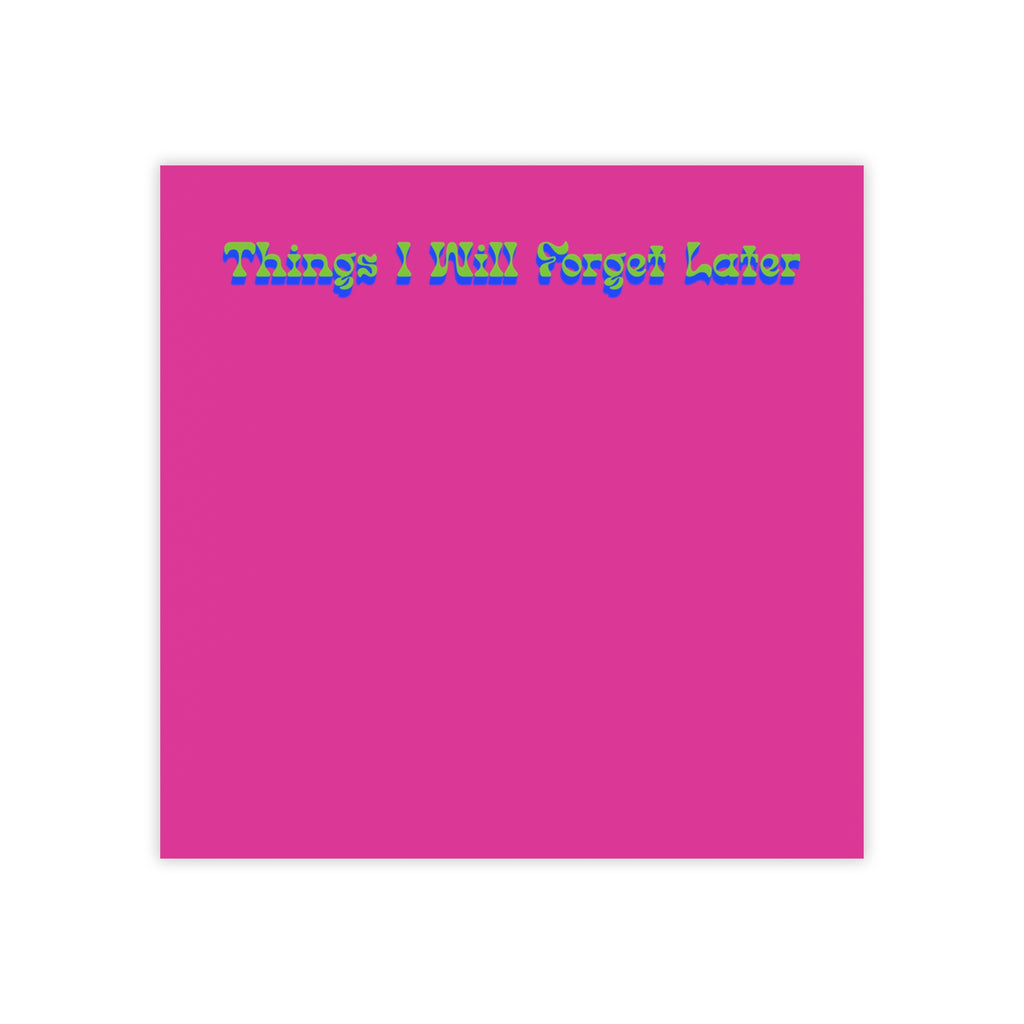 Things I Will Forget Later Notepad