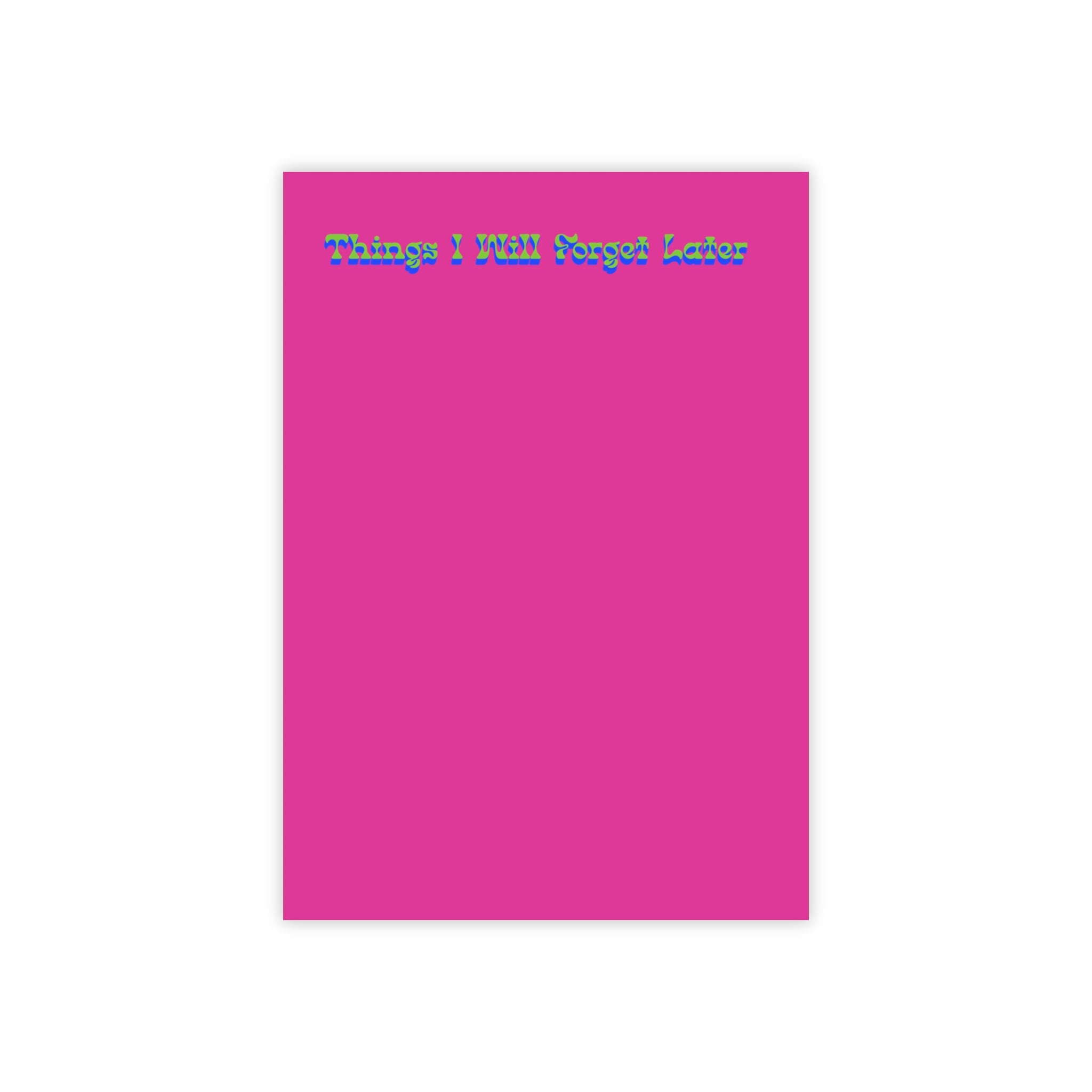 Things I Will Forget Later Notepad